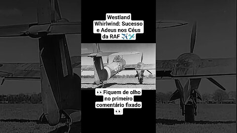 Westland Whirlwind: Sucesso e Adeus nos Céus da RAF ✈️🛩️ #ww2 #war #guerra