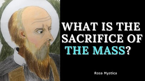 What is the Sacrifice of the Mass? ST. FRANCIS DE SALES