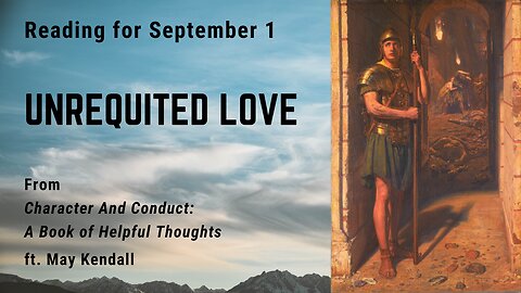 Unrequited Love I: Day 242 readings from "Character And Conduct" - September 1