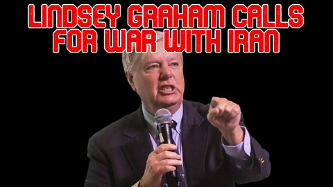 Lindsey Graham Calls for War with Iran: COI #520