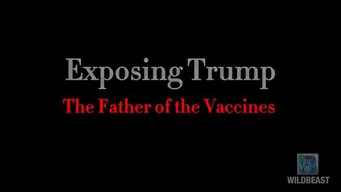 Exposing Trump - The "GOD" FATHER Of The Vaccine (April 11th, 2023)