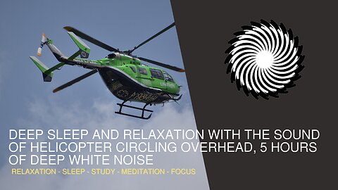 Deep Sleep And Relaxation With The Sound Of Helicopter Circling Overhead, 1 Hour Of Deep White Noise