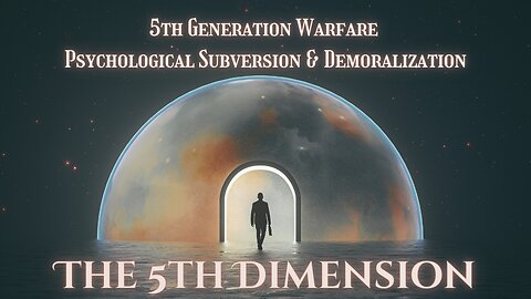 The 5th Dimension - Psychological Subversion & Demoralization