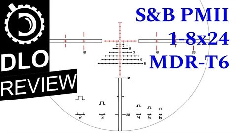 DLO Reviews: S&B PMII Dual CC 1-8x24 with MDR-T6 Reticle