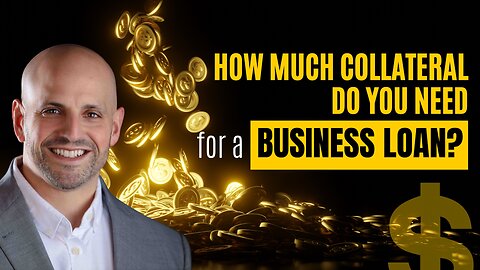 How Much Collateral Do You Need for a Business Loan? {SBA 7a}