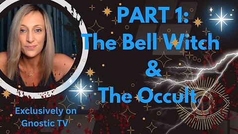 Part 1: The Bell Witch & The Occult