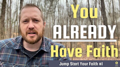 You Already Have Faith - Jump Start Your Faith #1 - Christian Podcast - Matt Meyer