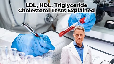 LDL, HDL, Triglyceride - Cholesterol Tests Explained