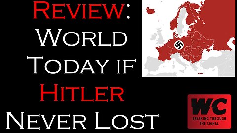 Review: World Today If Hitler Never Lost