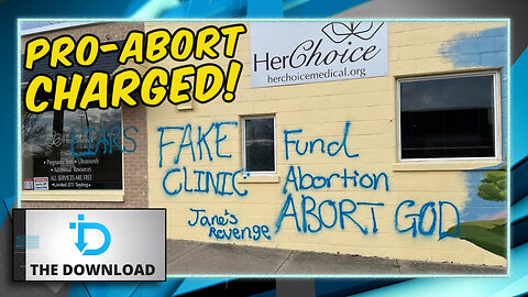 Pro-Abortion Student Charged for Vandalism in Ohio | The Download