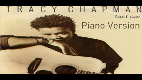 Piano Version - Fast Car (Tracy Chapman)