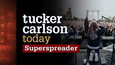 Tucker Carlson Today | Superspreader: Sean Feucht