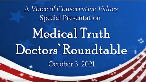 Medical Truth: The Doctors' Roundtable - Oct, 2021