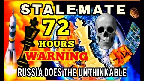 STALEMATE: 72 HOURS WARNING