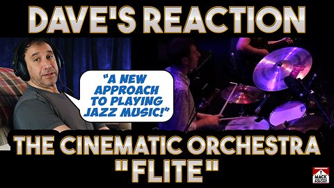 Dave's Reaction: The Cinematic Orchestra — Flite