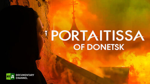 Portaitissa of Donetsk | RT Documentary