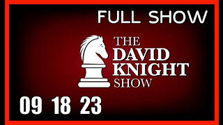 DAVID KNIGHT (Full Show) 09_18_23 Monday