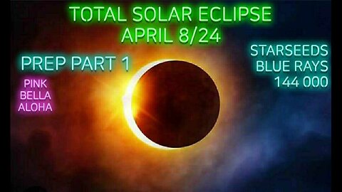 TOTAL SOLAR Eclipse Prep! * Starseeds * Lightworkers * Blue Rays * 144000