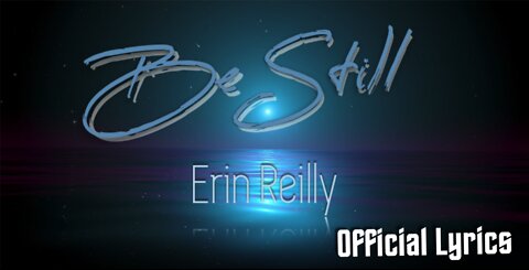 Be Still - by Erin Reilly