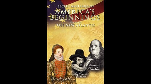 Secret Mysteries of America's Beginnings Volume 1: The New Atlantis (2006) - Full Documentary