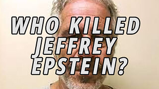 Who Killed Jeffrey Epstein?