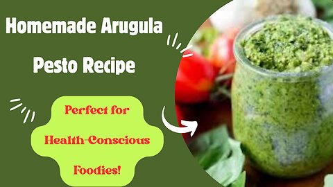 Homemade Arugula Pesto Recipe for Flavorful Delights!