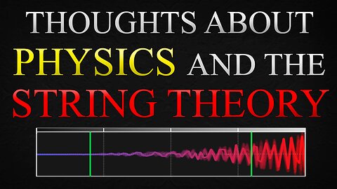 Thoughs about Physics and the String Theory