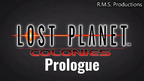 Lost Planet Extreme Condition Colonies Edition - Prologue