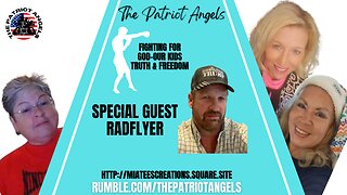 THE PATRIOT ANGELS & SPECIAL GUEST W/LATEST FINANCIAL UPDATE RADFLYER...