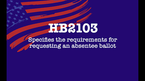HB2103 - Specifies the requirements for requesting an absentee ballot