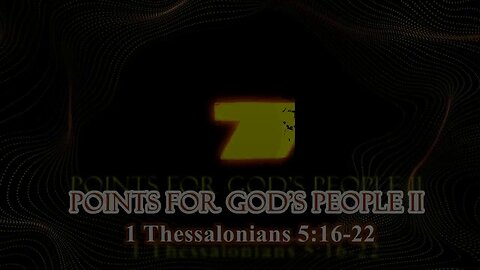 050 7 Points For God's People II (1 Thessalonians 5:16-22) 2 of 2