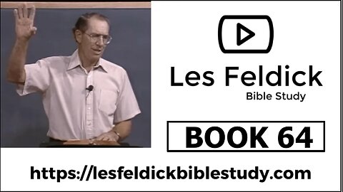 Les Feldick Bible Study-“Through the Bible” BOOK 64