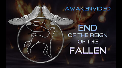 Awakenvideo - End of the Reign of the Fallen