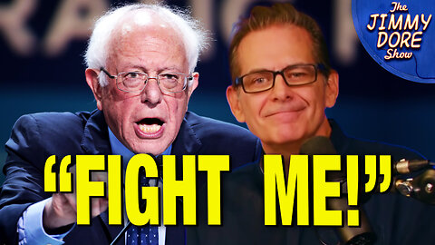 Bernie Sanders Challenges Jimmy Dore To A Fistfight!
