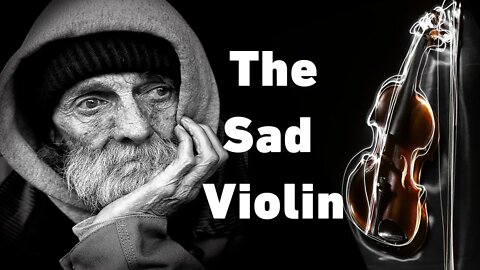 Sad Violin - Emotional Violin Music.