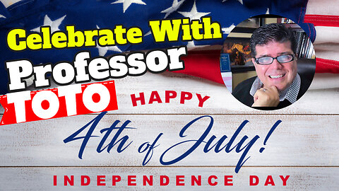 Celebrate AMERICAN PRIDE month with PROFESSOR TOTO - July 4th --- LIVE FROM IDAHO