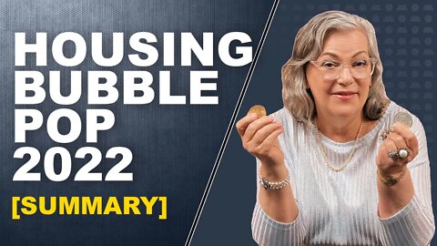 Housing Bubble Pop 2022: It's Happening & We've Been Warning You [Summary]