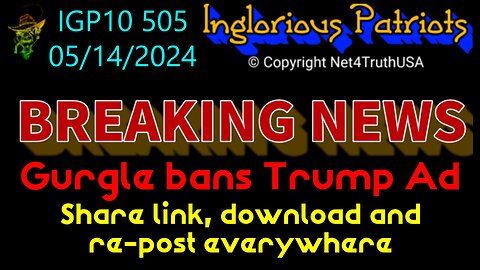 IGP10 505 - Gurgle Bans Trump Campaign Ad