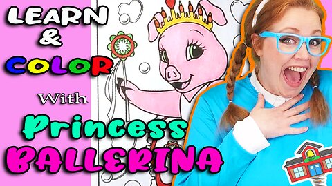 Learn & Color - PRINCESS BALLERINA PIG! - Certified Teacher - Learning Videos for kids & toddlers