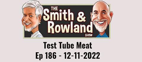 Test Tube Meat - Ep 186 - 12-11-2022