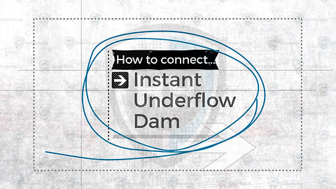 How to Connect Instant Underflow Dams