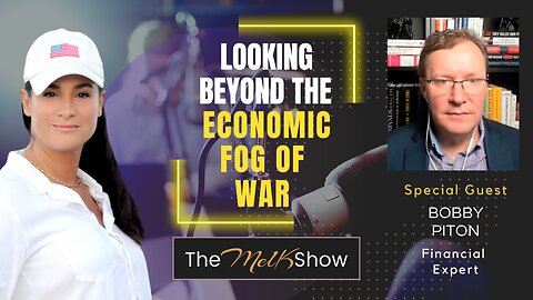 Mel K & Bobby Piton | Looking Beyond the Economic Fog of War | 1-16-23