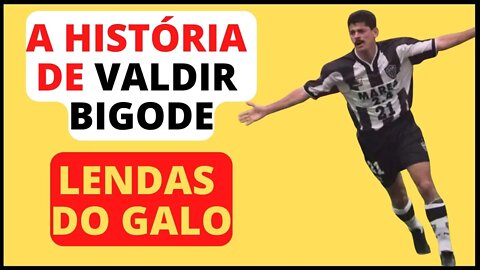 🐓 [LENDAS DO GALO] A HISTÓRIA DE VALDIR BIGODE #atletico #galo #valdir