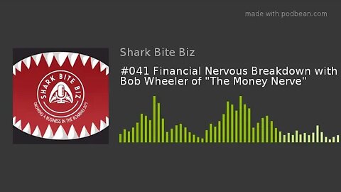 #041 Financial Nervous Breakdown with Bob Wheeler of "The Money Nerve"