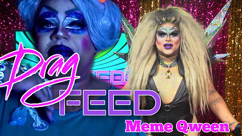 Frankie Doom "Meme Qween" | Drag Feed