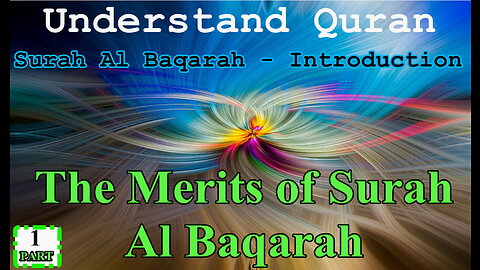 The many virtues of Surat Al Baqarah | The merits of Surah Al Baqarah | Secrets of Surah al-Baqarah