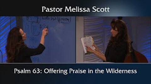 Psalm 63: Offering Praise in the Wilderness