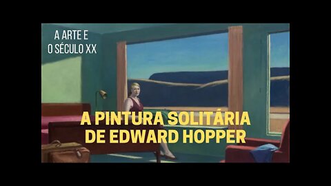 A Arte e o Século XX − A pintura solitária de Edward Hopper