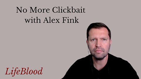 No More Clickbait with Alex Fink