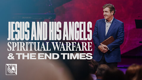 Spiritual Warfare &The End Times [Jesus and His Angels]